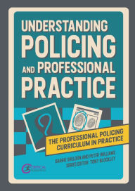 Title: Understanding Policing and Professional Practice, Author: Barrie Sheldon