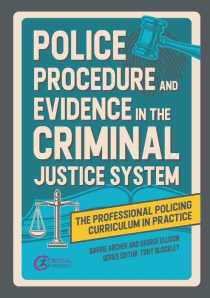 Police Procedure and Evidence the Criminal Justice System