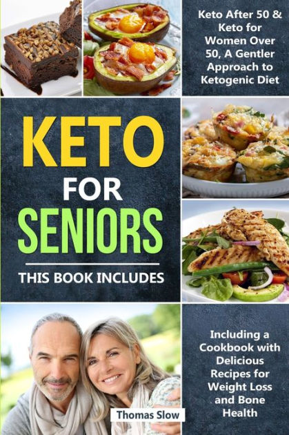 Keto for Seniors: 2 Manuscripts: Keto After 50 & for Women Over 50, A ...