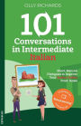 101 Conversations in Intermediate Italian: Short, Natural Dialogues to Improve Your Spoken Italian From Home