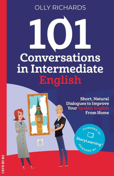 101 Conversations Intermediate English: Short, Natural Dialogues to Improve Your Spoken English from Home