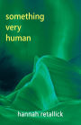 Something Very Human