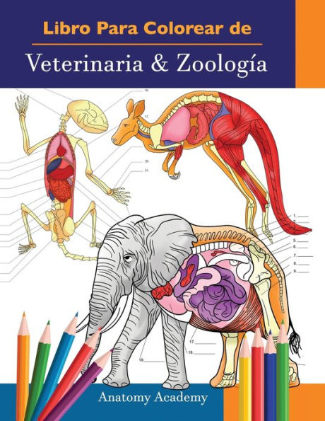 Libro Para Colorear de Veterinaria & ZoologÃ¯Â¿Â½a: 2-en-1 CompilaciÃ¯Â¿Â½n Libro de Colores de AnatomÃ¯Â¿Â½a Animal de AutoevaluaciÃ¯Â¿Â½n Muy Detallado El Regalo Perfecto Para Estudiantes Veterinarios y Amantes de los Animales