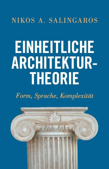 Einheitliche Architekturtheorie: Form, Sprache, Komplexitï¿½t