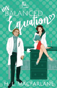 Download epub ebooks torrents The Unbalanced Equation: An enemies-to-lovers romantic comedy MOBI PDB PDF by H. L. Macfarlane, H. L. Macfarlane