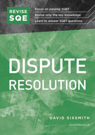 Title: Revise SQE Dispute Resolution: SQE1 Revision Guide, Author: David Sixsmith