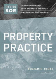 Title: Revise SQE Property Practice: SQE1 Revision Guide, Author: Benjamin Jones