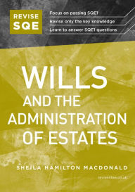 Title: Revise SQE Wills and the Administration of Estates: SQE1 Revision Guide, Author: Sheila Hamilton Macdonald