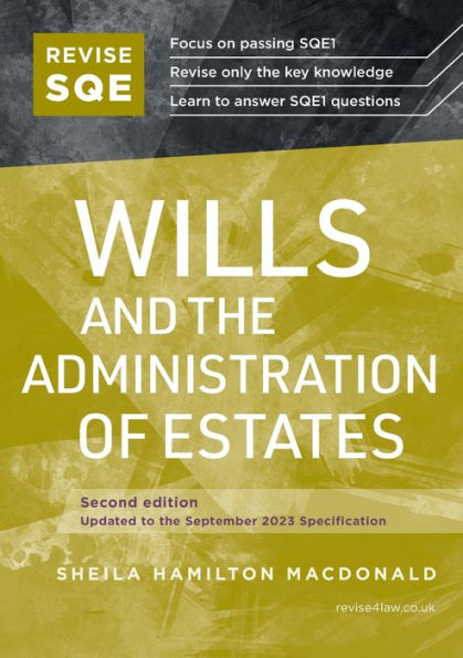 Revise SQE Wills and the Administration of Estates: SQE1 Revision Guide 2nd ed