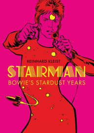 Download kindle books as pdf Starman: Bowie's Stardust Years  by Reinhard Kleist, Reinhard Kleist