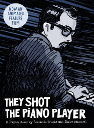 Title: They Shot the Piano Player, Author: Fernando Trueba