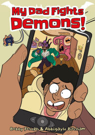 Title: My Dad Fights Demons!, Author: Bobby Joseph