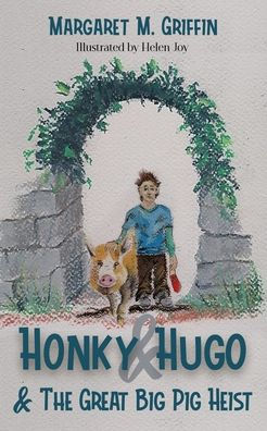 Honky and Hugo and the Great Big Pig Heist