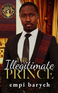 Title: The Illegitimate Prince, Author: Empi Baryeh