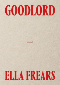 Title: Goodlord: An Email, Author: Ella Frears