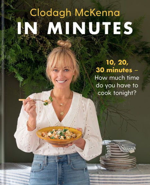 In Minutes: Simple and delicious recipes to make in 10, 20 or 30 minutes
