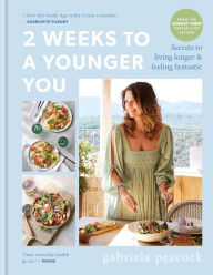 2 Weeks to a Younger You: Secrets to Living Longer & Feeling Fantastic