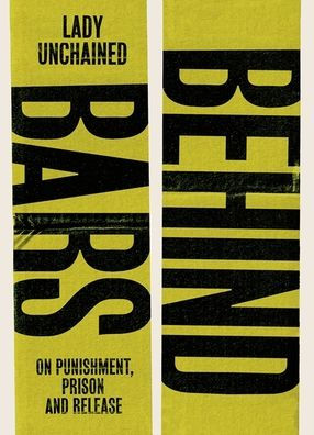 Behind Bars: On punishment, prison & release