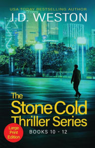 Title: The Stone Cold Thriller Series Books 10 - 12: A Collection of British Action Thrillers, Author: J D Weston