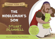 Title: The Nobleman's Son: Things Jesus Did, Author: Stuart Scammell