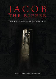 Title: Jacob the Ripper: The Case Against Jacob Levy, Author: Tracy I'Anson