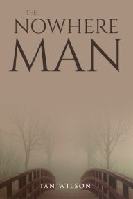 Title: The Nowhere Man, Author: Ian Wilson