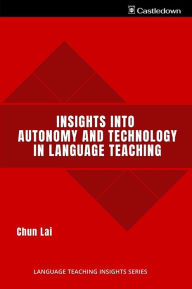 Title: Insights into Autonomy and Technology in Language Teaching, Author: Chun Lai