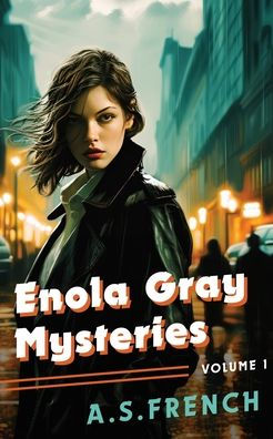 Enola Gray Mysteries Volume 1