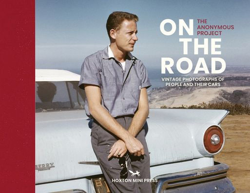 On the Road: Vintage photographs of people and their cars