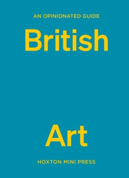 An Opinionated Guide to British Art