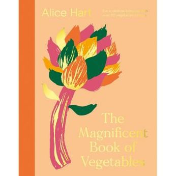 The Magnificent Book of Vegetables: Eat a rainbow everyday with over 80 vegetarian recipes