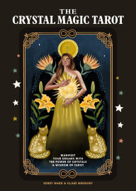 Title: The Crystal Magic Tarot: Understand and Control Your Fate with Tarot, Author: Kerry Ward