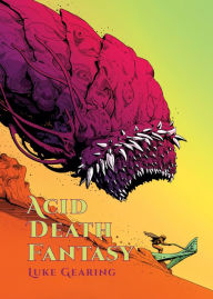 Title: Acid Death Fantasy, Author: Luke Gearing