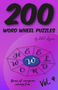 Title: 200 Word Wheel Puzzles: Vol. 4, Author: Phil Logos