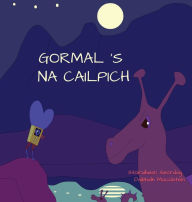 Title: Gormal 's na Cailpich, Author: David Hutchison