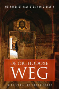 Title: De Orthodoxe Weg, Author: Metropoliet Kallistos van Diokleia