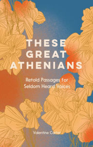 Title: These Great Athenians, Author: Valentine Carter