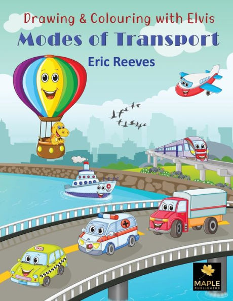 Drawing & Colouring with Elvis: Modes of Transport