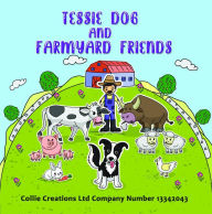 Title: Tessie Dog and Farmyard Friends, Author: Collie Creations Ltd