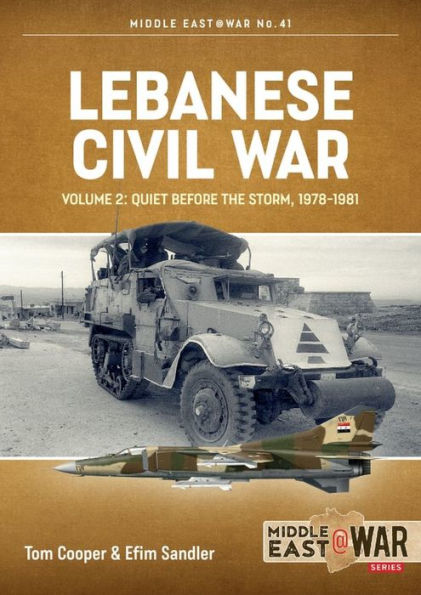 Lebanese Civil War: Volume 2 - Quiet Before the Storm, 1978-1981