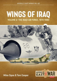 Pdf text books download Wings of Iraq: Volume 2: The Iraqi Air Force, 1970-2003 English version 9781914377174