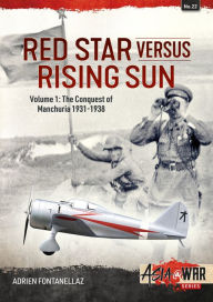 Pdf books online download Red Star versus Rising Sun: Volume 1: The Conquest of Manchuria 1931-1938 by 