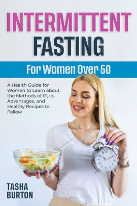 Intermittent Fasting for Women Over 50: A Health Guide for Women to ...