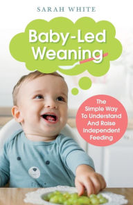 Title: Baby-Led Weaning, Author: Sarah White