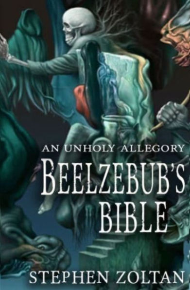 Beelzebub's Bible: An Unholy Allegory
