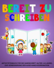 Title: Bereit zu schreiben: Aktivitätenbuch für die Handschrift (Alter: 4-6 Jahre) Zur Verbesserung der Auge-Hand-Koordination, Author: Richa Yadav