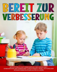 Title: Bereit zur Verbesserung: Verbesserung der Handschrift, Verbesserung der Handschrift durch Einsatz visuell-motorischer Integrationsstrategien, Author: Richa Yadav