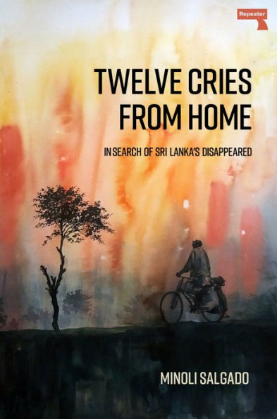 Twelve Cries From Home: Search of Sri Lanka's Disappeared