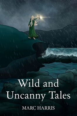 Wild and Uncanny Tales