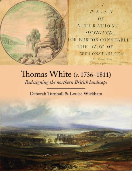 Thomas White (c. 1736-1811): Redesigning the northern British landscape